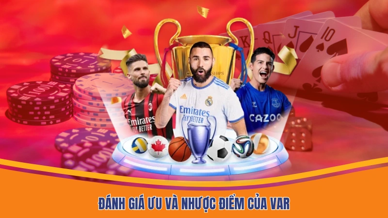 Đánh giá ưu và nhược điểm của VAR
